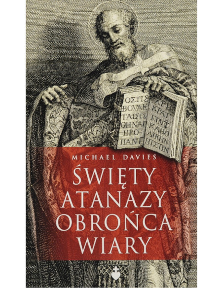 Święty Atanazy. Obrońca wiary