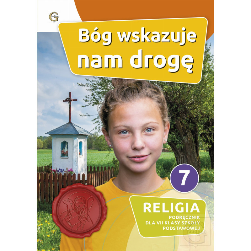 Katechizm kl. 7 BÓG WSKAZUJE NAM DROGĘ
