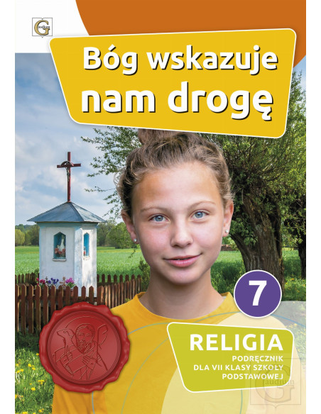 Katechizm kl. 7 BÓG WSKAZUJE NAM DROGĘ