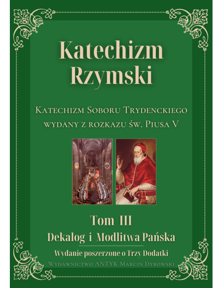 Katechizm Rzymski. Tom 3. Dekalog i Modlitwa Pańska