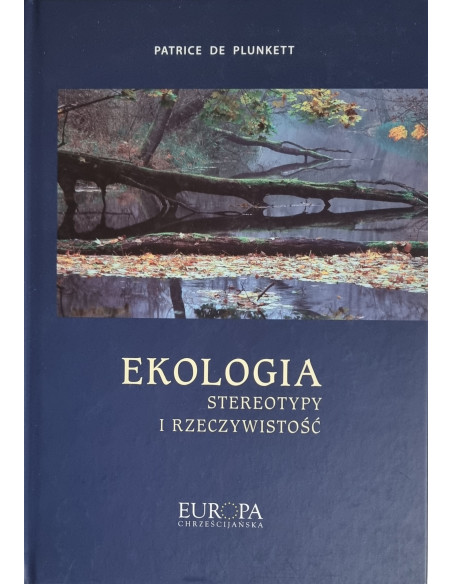 Ekologia - Stereotypy i rzeczywistość. Od Biblii do naszych czasów