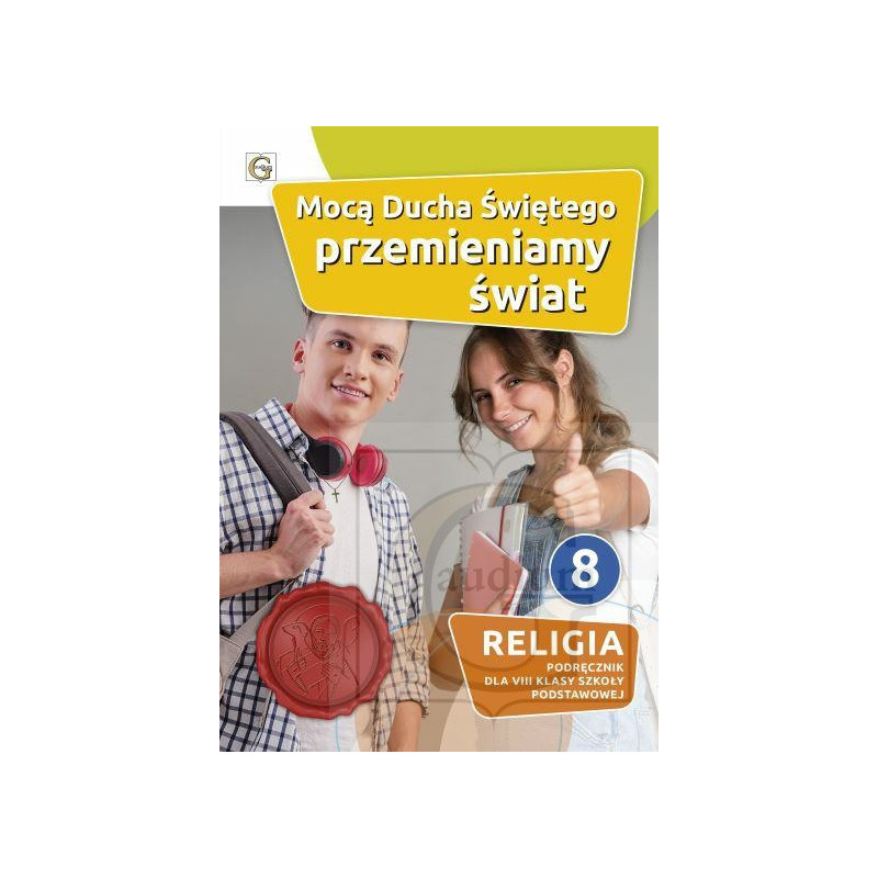Katechizm kl. 8 Mocą Ducha Świętego przemieniamy świat