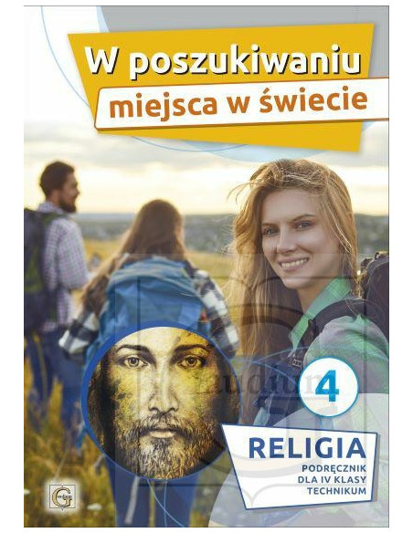Katechizm kl. 4 technikum W poszukiwaniu miejsca w świecie