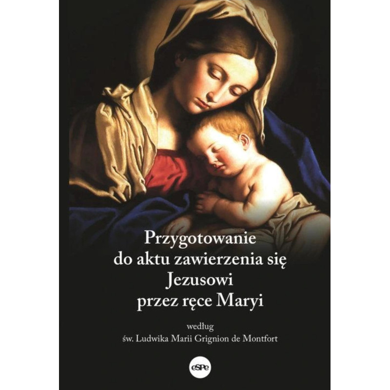 Przygotowanie do Aktu zawierzenia się Jezusowi przez ręce Maryi