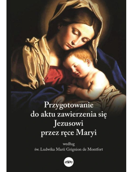 Przygotowanie do Aktu zawierzenia się Jezusowi przez ręce Maryi