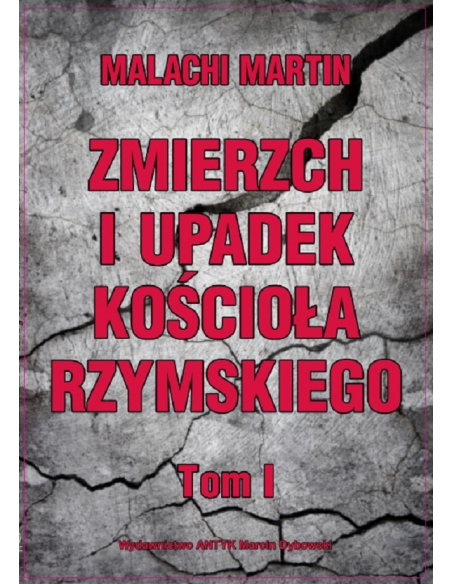 Zmierzch i upadek Kościoła Rzymskiego Tom 1