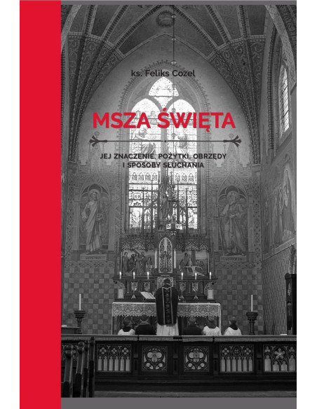 Msza Święta ks. Feliks Cozel