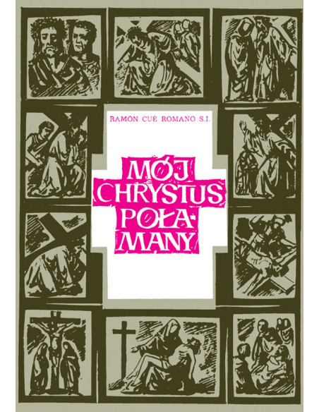 Mój Chrystus połamany