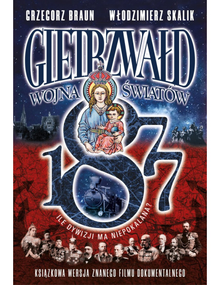 Gietrzwałd 1877. Wojna Światów. Ile dywizji ma Niepokalana