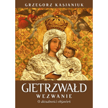 Gietrzwałd. Wezwanie. O aktualnosci przesłania