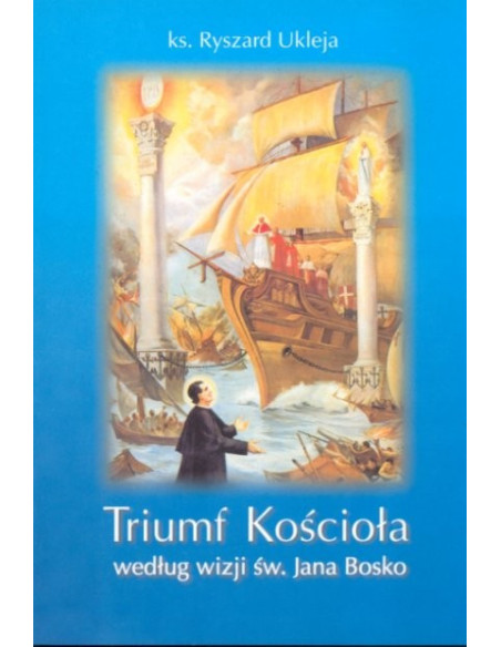 Triumf Kościoła według wizji św. Jana Bosko