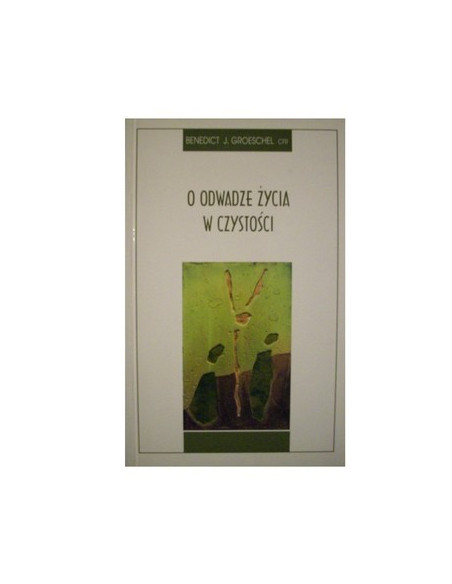 O odwadze życia w czystości