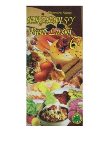 Przepisy Pani Luśki cz.6