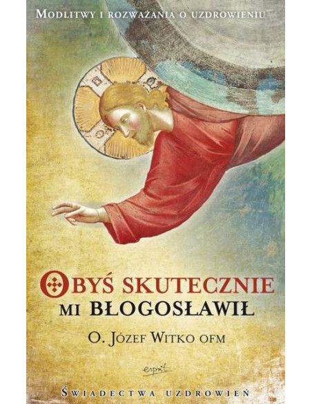 Obyś skutecznie mi błogosławił