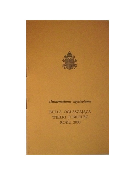 Incarnationis mysterium Bulla ogłaszająca Wielki Jubileusz roku 2000