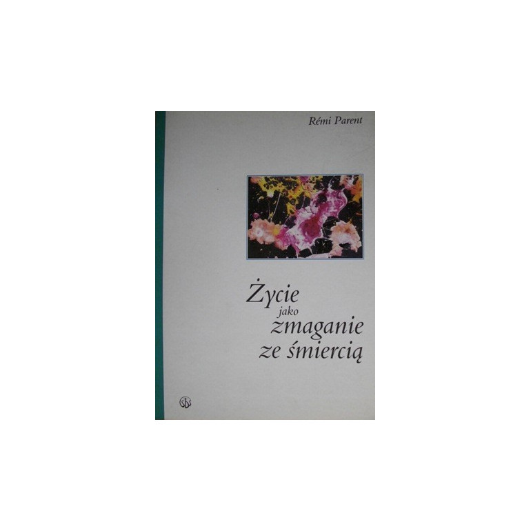 Życie jako zmaganie ze śmiercią