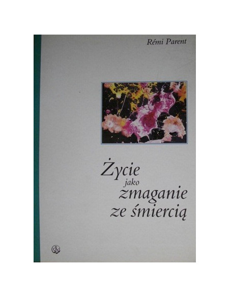 Życie jako zmaganie ze śmiercią