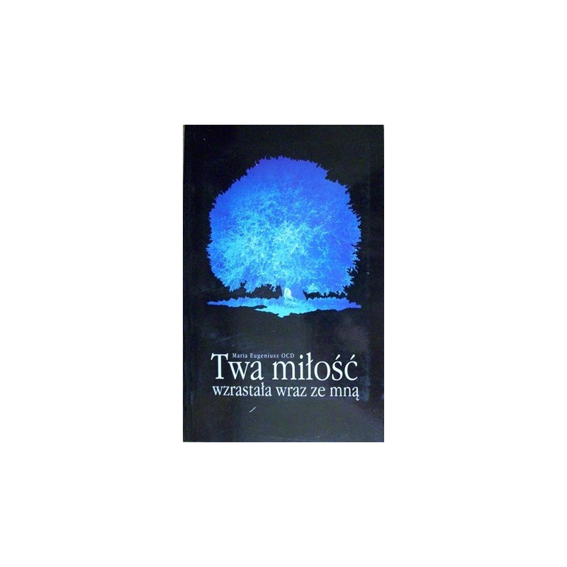 Twa miłość wzrastała wraz ze mną