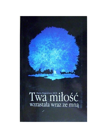 Twa miłość wzrastała wraz ze mną