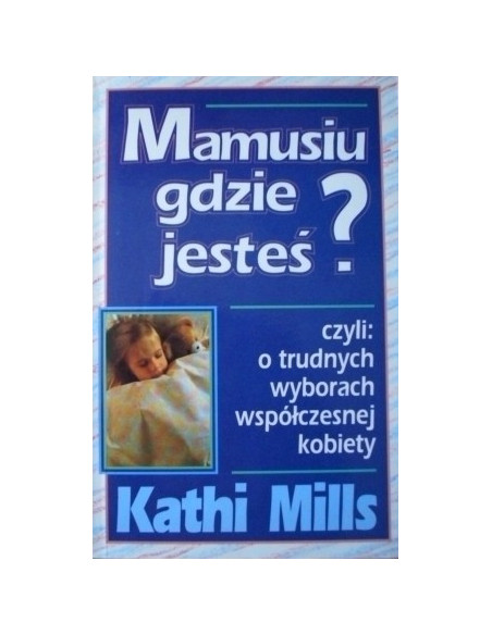 Mamusiu gdzie jesteś?