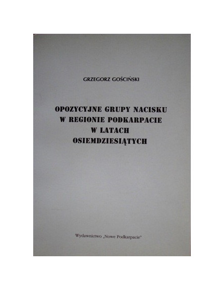 Opozycyjne grupy nacisku w regionie Podkarpacie w latach osiemdziesiątych