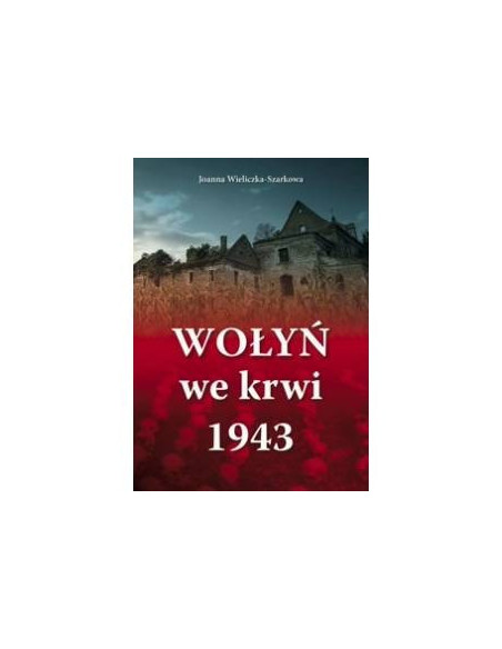 Wołyń we krwi 1943