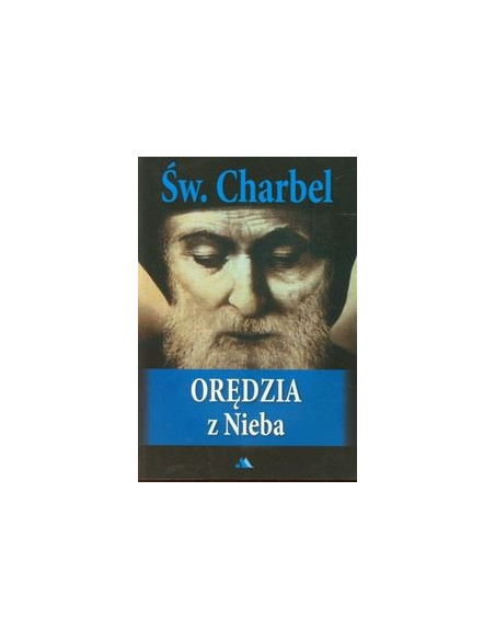 Św. Charbel. Orędzia z Nieba