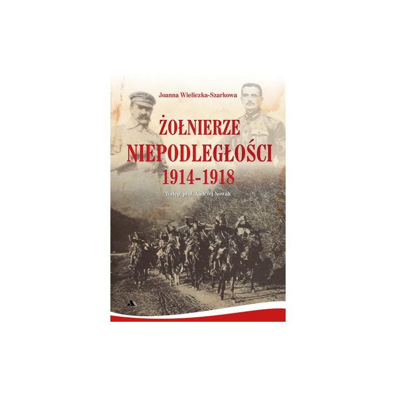 Żołnierze Niepodległości 1914-1918