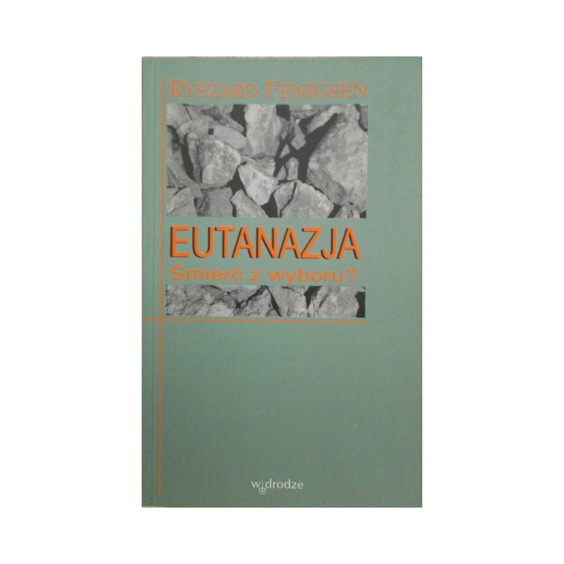 Eutanazja śmierć z wyboru?