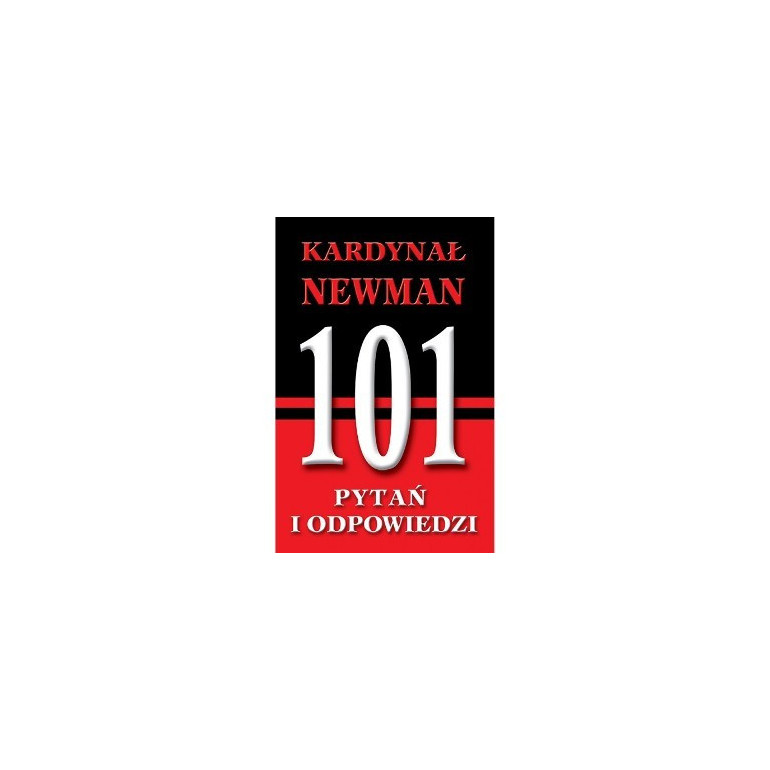 Kardynał Newman. 101 pytań i odpowiedzi