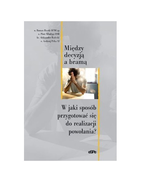 Między decyzją a bramą - W jaki sposób przygotować się do realizacji powołania?