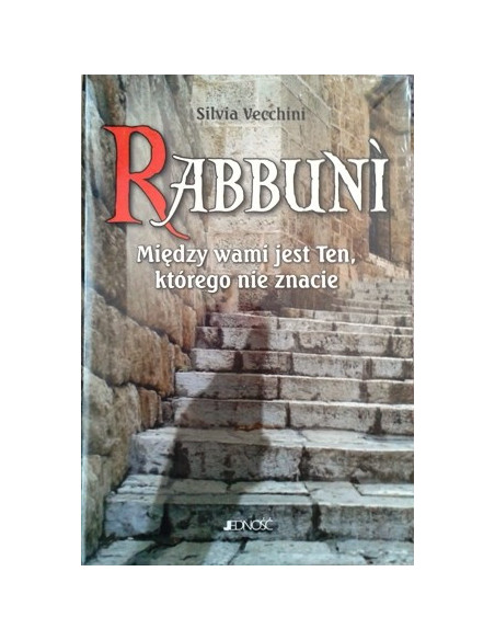 Rabbuni. Między wami jest Ten