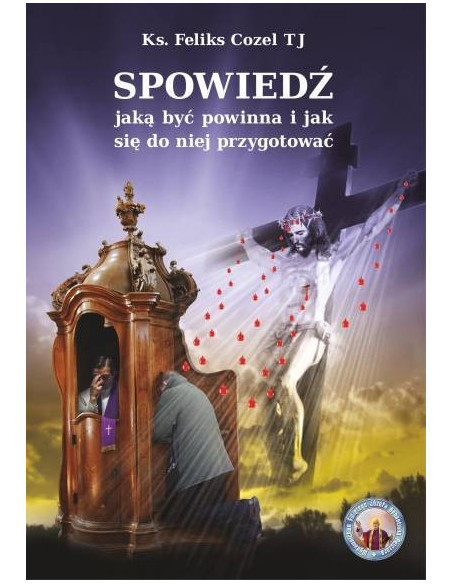 Spowiedź. Jaką powinna być i jak się do niej przygotować