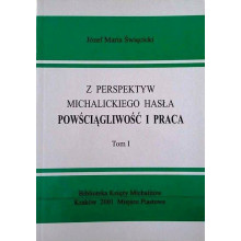 Z perspektyw michalickiego hasła "Powściągliwość i praca" Tom I
