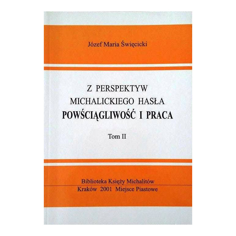 Z perspektyw michalickiego hasła "Powściągliwość i praca" Tom II
