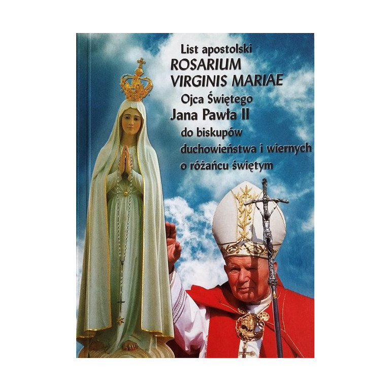 List Apostolski Rosarium Virginis Mariae Ojca Świętego Jana Pawła II do biskupów