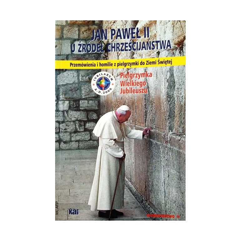 Jan Paweł II u źródeł Chrześcijaństwa