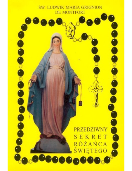 Przedziwny sekret Różańca Świętego