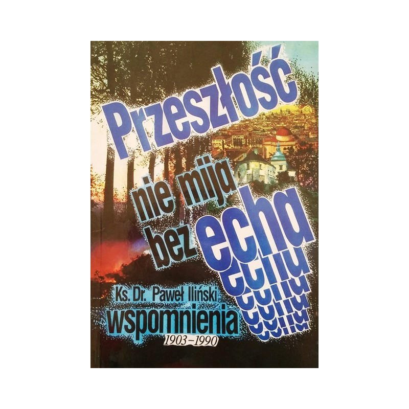 Przeszłość nie mija bez echa
