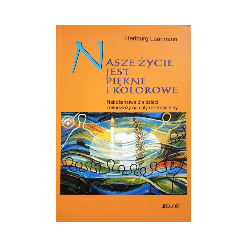 Nasze życie jest piękne i kolorowe