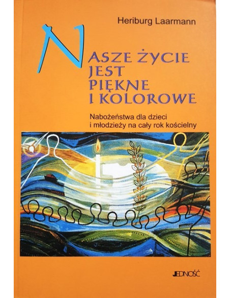 Nasze życie jest piękne i kolorowe
