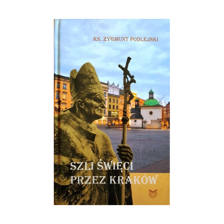 Szli Święci przez Kraków