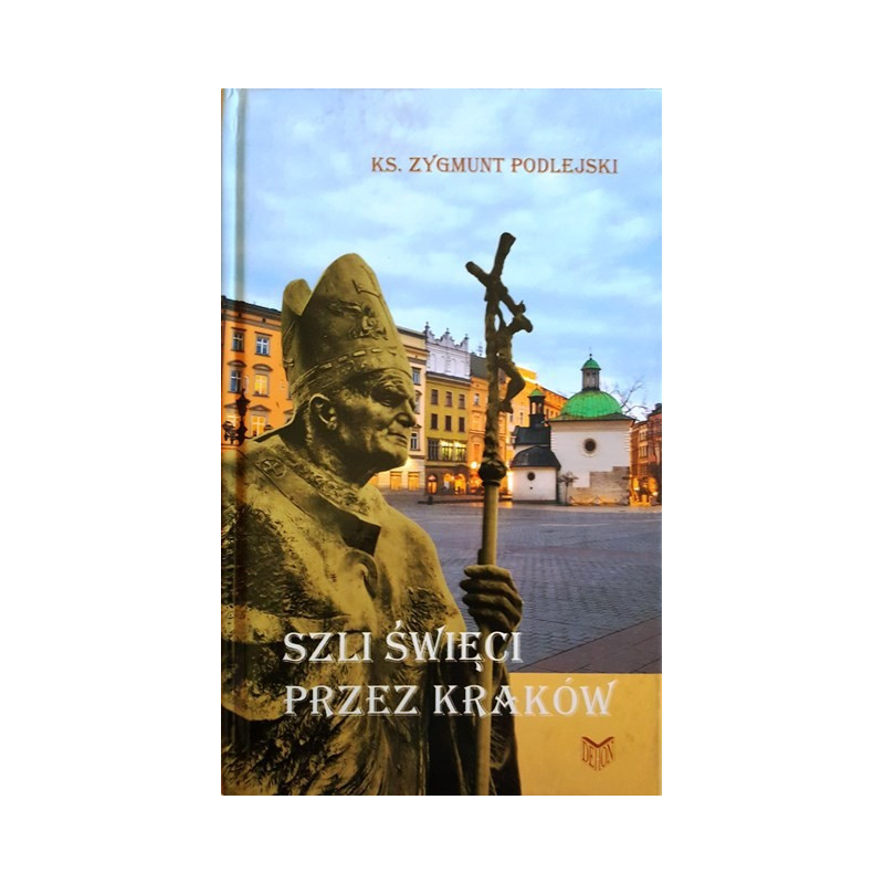 Szli Święci przez Kraków