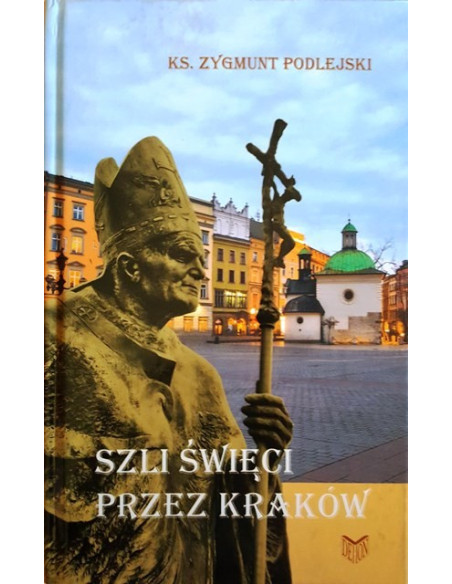 Szli Święci przez Kraków