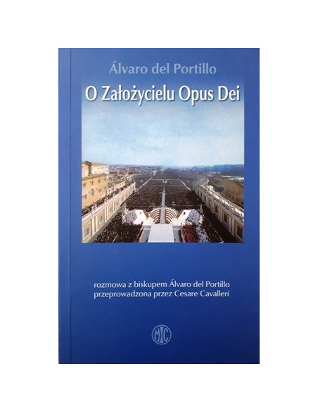 O Założycielu Opus Dei
