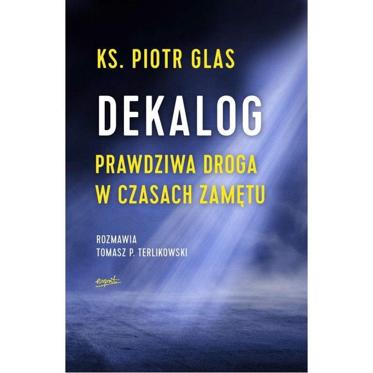 Dekalog. Parwdziwa droga w czasach zamętu