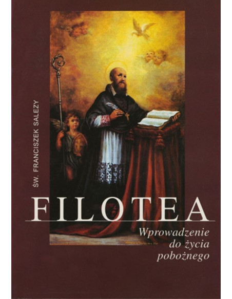 Filotea. Wprowadzenie do życia pobożnego