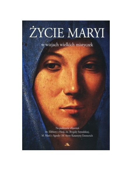 Życie Maryi w wizjach wielkich mistyczek