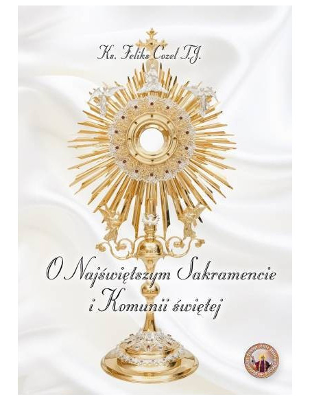 O Najświętszym Sakramencie i Komunii świętej