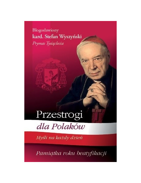 Przestrogi dla Polaków. Myśli na każdy dzień. Pamiątka roku beatyfikacji